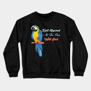 Motivational Parrot - Rest Assured All The Pain Will End Parrot Lover Crewneck Sweatshirt